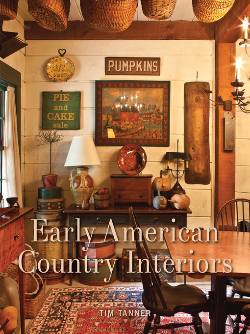 Title details for Early American Country Interiors by Tim Tanner - Wait list